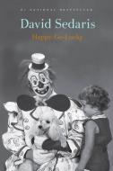 Happy-Go-Lucky di David Sedaris edito da BACK BAY BOOKS