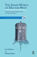 The Inner World of Doctor Who di Iain MacRury, Michael Rustin edito da Taylor & Francis Ltd