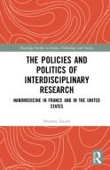 The Policies And Politics Of Interdisciplinary Research di Severine Louvel edito da Taylor & Francis Ltd