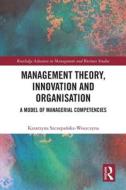 Management Theory, Innovation And Organisation di Katarzyna Szczepanska-Woszczyna edito da Taylor & Francis Ltd