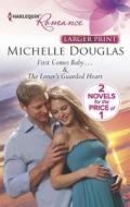 First Comes Baby.../The Loner's Guarded Heart di Michelle Douglas edito da Harlequin