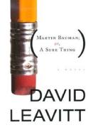 Martin Bauman: Or, a Sure Thing di David Leavitt edito da Houghton Mifflin