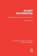 Silent Sisterhood di Patricia Branca edito da Taylor & Francis Ltd