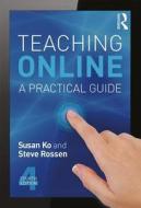 Teaching Online di Susan (New York University Ko, Steve Rossen edito da Taylor & Francis Ltd
