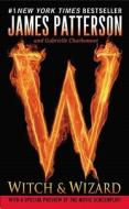 Witch & Wizard di James Patterson, Gabrielle Charbonnet edito da GRAND CENTRAL PUBL
