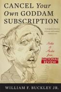 Cancel Your Own Goddam Subscription di William Buckley edito da INGRAM PUBLISHER SERVICES US