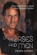 Of Horses and Men di Frans Jansen edito da Frans Jansen