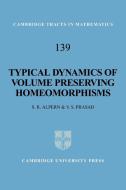 Typical Dynamics of Volume Preserving Homeomorphisms di Alpern Steve, Prasad V. S., Steve Alpern edito da Cambridge University Press