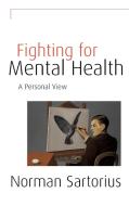 Fighting for Mental Health di Norman Sartorius edito da Cambridge University Press