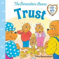 Trust (Berenstain Bears Gifts of the Spirit) di Mike Berenstain edito da RANDOM HOUSE
