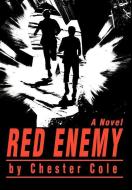 Red Enemy di Chester Cole edito da iUniverse