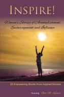 Inspire: Women's Stories of Accomplishment, Encouragement and Influence di Bebe M. Kinnett edito da Pa Family Publishing