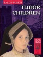 Tudor Children di Sallie Purkis edito da Bloomsbury Publishing Plc