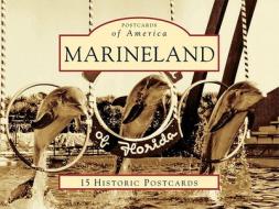 Marineland di Cheryl Messinger, Terran McGinnis edito da Arcadia Publishing (SC)