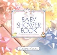 The Best Baby Shower Book di Courtney Cooke edito da Meadowbrook Press