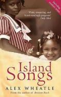 Island Songs di Alex Wheatle edito da Allison & Busby