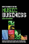 How To Make it in the Music Business di Sian Pattenden edito da Ebury Publishing