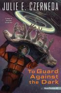 To Guard Against The Dark di Julie Czerneda edito da Penguin Putnam Inc
