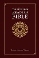 The Lutheran Reader's Bible di Wayne Palmer edito da CONCORDIA PUB HOUSE