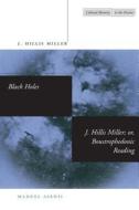 Black Holes / J. Hillis Miller; or, Boustrophedonic Reading di J. Hillis Miller, Manuel Asensi edito da Stanford University Press