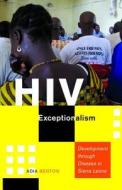 HIV Exceptionalism di Adia Benton edito da University of Minnesota Press