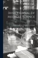 IRISH JOURNAL OF MEDICAL SCIENCE 116 SE di ROYAL ACADEMY OF MED edito da LIGHTNING SOURCE UK LTD