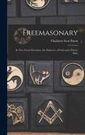 Freemasonary: Its Two Great Doctrines, the Existence of God and a Future State di Chalmers Izett Paton edito da LEGARE STREET PR
