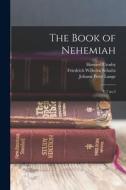 The Book of Nehemiah: V.7 no.3 di Howard Crosby, Friedrich Wilhelm Schultz, Johann Peter Lange edito da LEGARE STREET PR