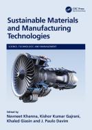Sustainable Materials And Manufacturing Technologies edito da Taylor & Francis Ltd