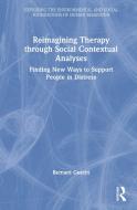 Reimagining Therapy Through Social Contextual Analyses di Bernard Guerin edito da Taylor & Francis Ltd