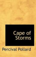 Cape Of Storms di Percival Pollard edito da Bibliolife