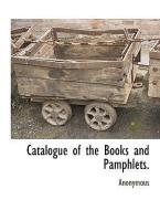 Catalogue of the Books and Pamphlets. di Anonymous edito da BCR (BIBLIOGRAPHICAL CTR FOR R