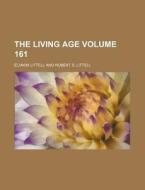 The Living Age Volume 161 di Eliakim Littell edito da Rarebooksclub.com