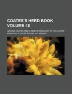 Coates's Herd Book Volume 48 di George Coates edito da Rarebooksclub.com
