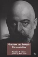 Gurdjieff and Hypnosis di Mohammad H. Tamdgidi edito da Palgrave Macmillan