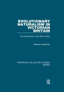 Evolutionary Naturalism in Victorian Britain di Bernard Lightman edito da Taylor & Francis Ltd