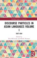 Discourse Particles In Asian Languages Volume I edito da Taylor & Francis Ltd