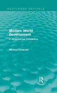 Modern World Development di Michael Chisholm edito da Taylor & Francis Ltd