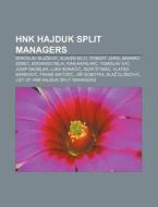 Hnk Hajduk Split Managers: Slaven Bili?, di Books Llc edito da Books LLC, Wiki Series