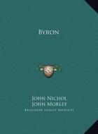 Byron Byron di John Nichol, John Morley edito da Kessinger Publishing