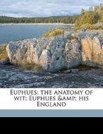 Euphues: The Anatomy Of Wit; Euphues &am di John Lyly edito da Nabu Press