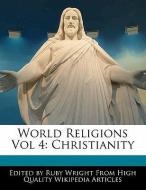 World Religions Vol 4: Christianity di Ruby Wright edito da WEBSTER S DIGITAL SERV S