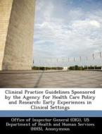 Clinical Practice Guidelines Sponsored By The Agency For Health Care Policy And Research di June Gibbs Brown edito da Bibliogov
