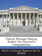 Charon Message-passing Toolkit For Scientific Computations edito da Bibliogov