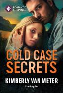 Cold Case Secrets di Kimberly Van Meter edito da HARLEQUIN SALES CORP
