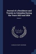 Journal Of A Residence And Travels In Co di CHARLES ST COCHRANE edito da Lightning Source Uk Ltd