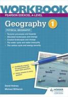 Pearson Edexcel A-level Geography Workbook 1: Physical Geography di David Holmes, Michael Witherick edito da Hodder Education