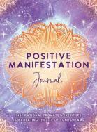 Positive Manifestation Journal di The Editors of Hay House edito da Hay House Inc