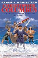 Christopher Columbus: The Life of a Master Navigator and Explorer di David West, Jackie Gaff edito da Rosen Publishing Group