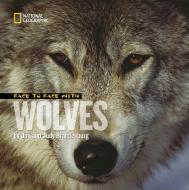 Face to Face with Wolves di Jim Brandenburg, Judy Brandenburg edito da NATL GEOGRAPHIC SOC
